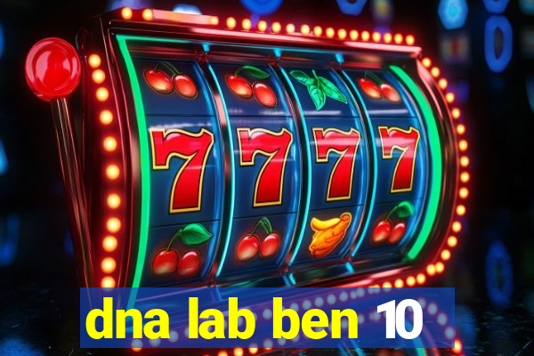 dna lab ben 10